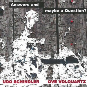 Plattencover Udo Schindler, Ove Volquartz Titel "Answers and maybe a Question?"