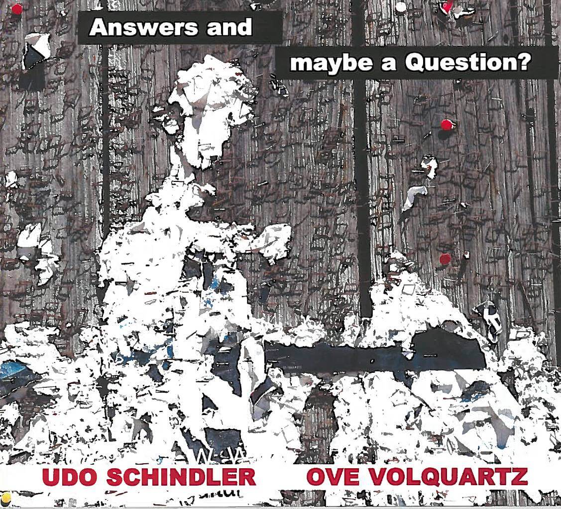 Plattencover Udo Schindler, Ove Volquartz Titel "Answers and maybe a Question?"