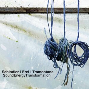 Plattencover Schindler|Erel|Tramontana Titel "SoundEnergyTransformation"