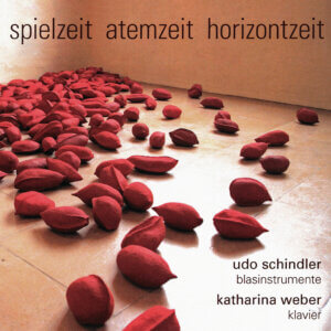 Plattencover Udo Schindler und Katharina Weber Titel "Spielzeit Atemzeit Horizontzeit"