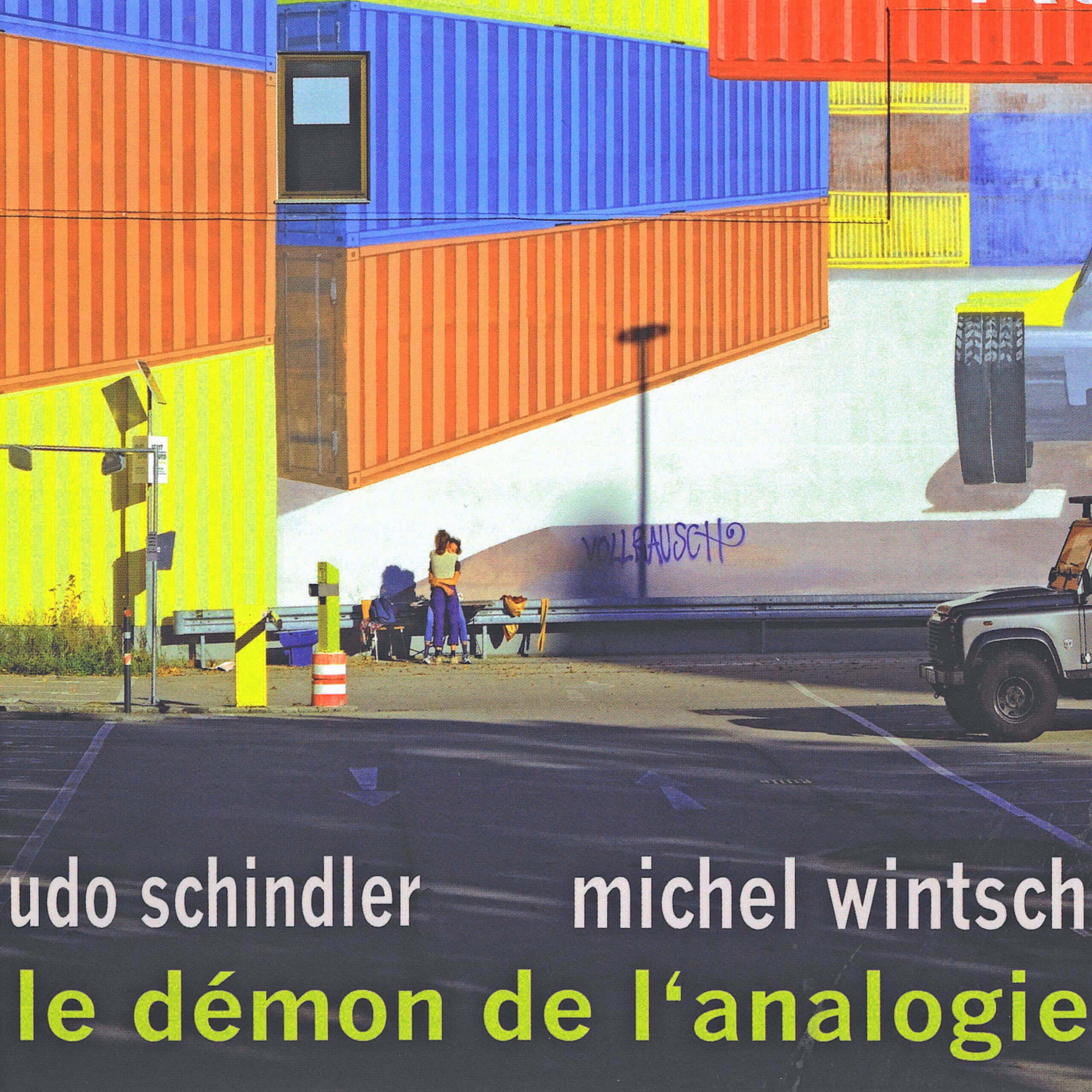 Udo Schindler & Michel Wintsch - le démon de l’analogie